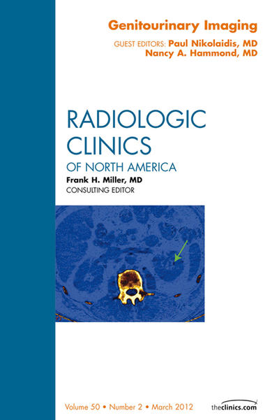 Genitourinary Imaging, An Issue of Radiologic Clinics of North America