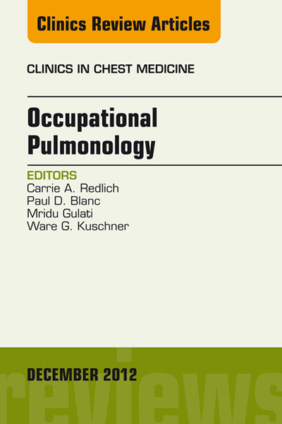 Occupational Pulmonology, An Issue of Clinics in Chest Medicine