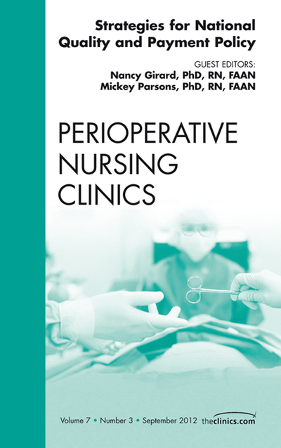 Strategies for National Quality and Payment Policy, An Issue of Perioperative Nursing Clinics