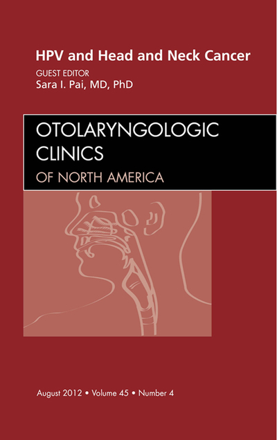 HPV and Head and Neck Cancer, An Issue of Otolaryngologic Clinics