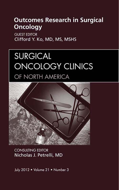 Outcomes Research in Surgical Oncology, An Issue of Surgical Oncology Clinics