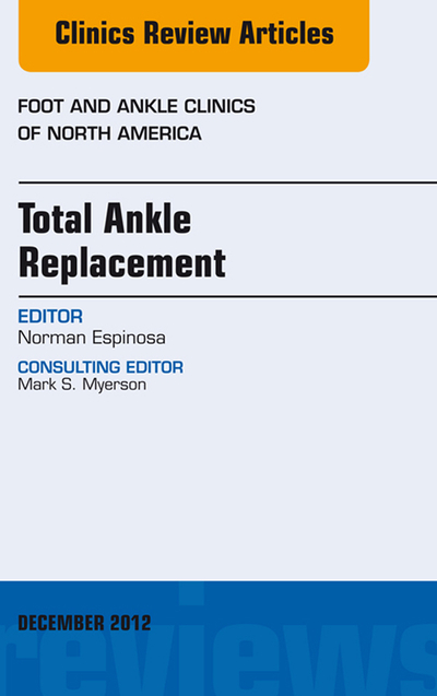 Total Ankle Replacement, An Issue of Foot and Ankle Clinics