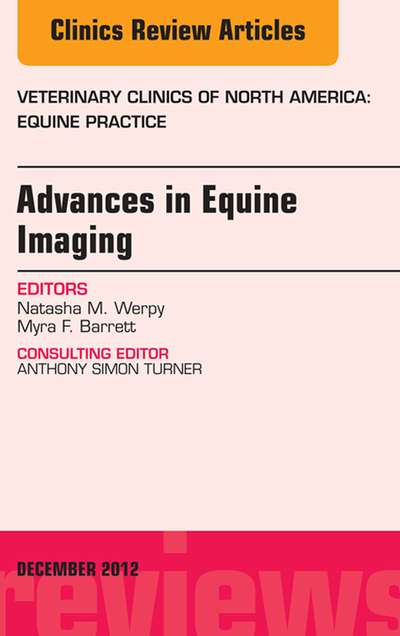 Advances in Equine Imaging, An Issue of Veterinary Clinics: Equine Practice