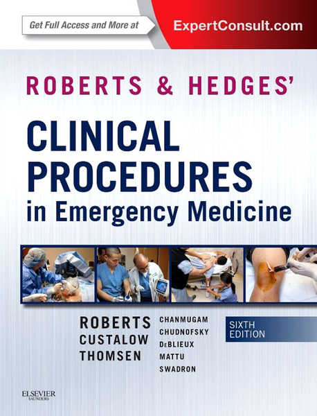 Roberts and Hedges’ Clinical Procedures in Emergency Medicine E-Book