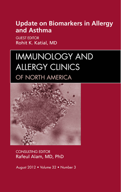 Update on Biomarkers in Allergy and Asthma, An Issue of Immunology and Allergy Clinics