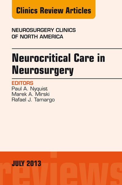 Neurocritical Care in Neurosurgery, An Issue of Neurosurgery Clinics