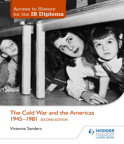 Access to History for the IB Diploma: The Cold War and the Americas 1945-1981 Second Edition