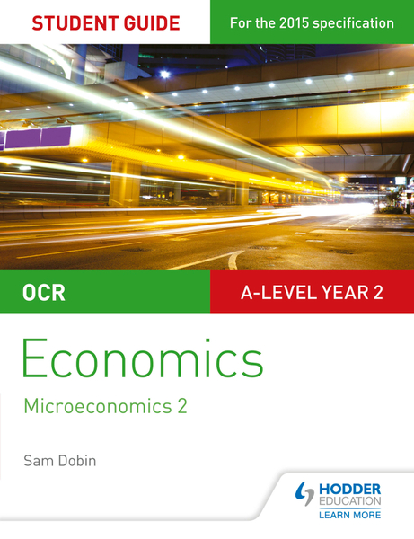 OCR A-level Economics Student Guide 3: Microeconomics 2