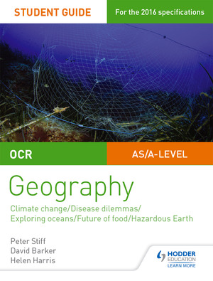 OCR A Level Geography Student Guide 3: Geographical Debates: Climate; Disease; Oceans; Food; Hazards