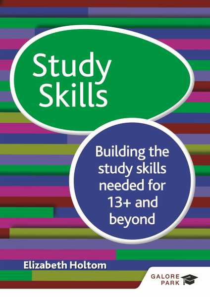 Study Skills 13+: Building the study skills needed for 13+ and beyond