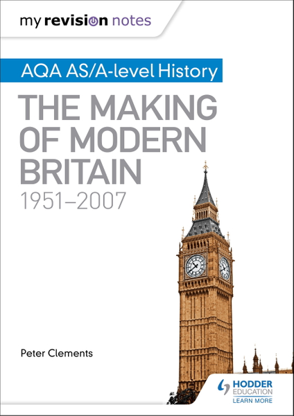 My Revision Notes: AQA AS/A-level History: The Making of Modern Britain, 1951–2007