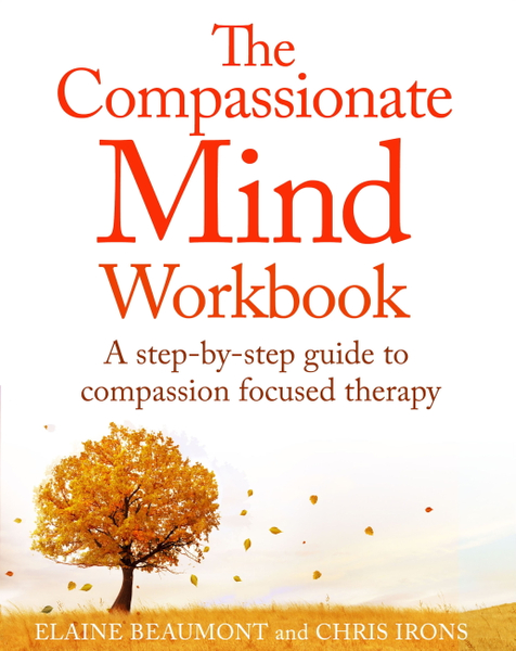 The Compassionate Mind Workbook