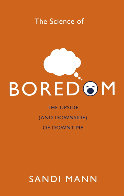 The Science of Boredom