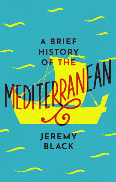 A Brief History of the Mediterranean