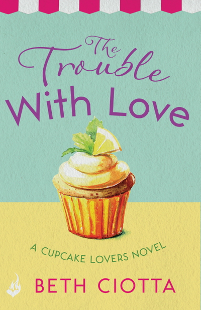 The Trouble With Love (Cupcake Lovers Book 2)