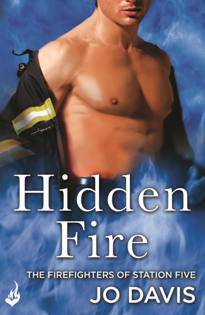 Hidden Fire: The Firefighters of Station Five Book 3