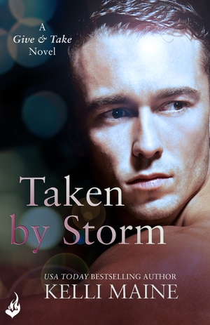 Taken By Storm: A Give & Take Novel (Book 2)