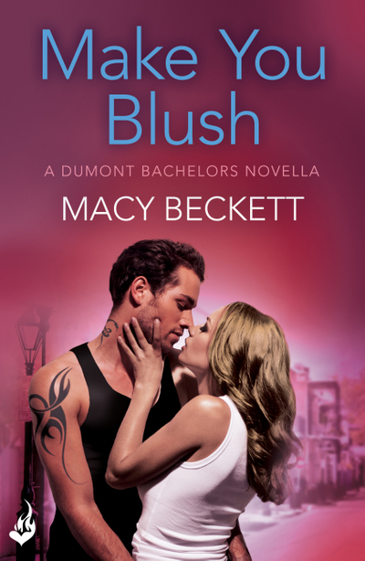 Make You Blush: A Dumont Bachelors enovella 0.5 (A fun, sexy romantic comedy)