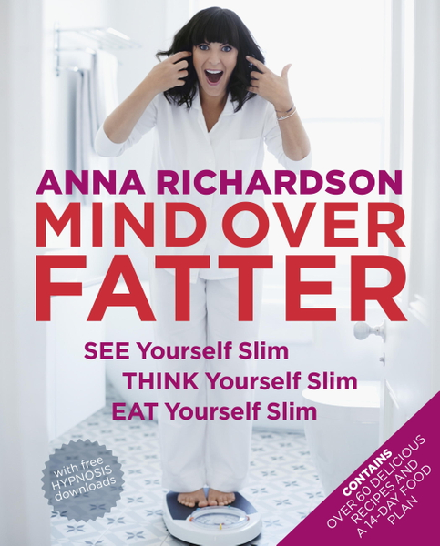 Mind Over Fatter: See Yourself Slim, Think Yourself Slim, Eat Yourself Slim