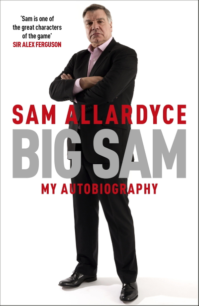 Big Sam: My Autobiography