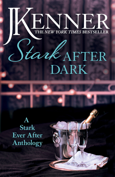 Stark After Dark: A Stark Ever After Anthology (Take Me, Have Me, Play My Game, Seduce Me)