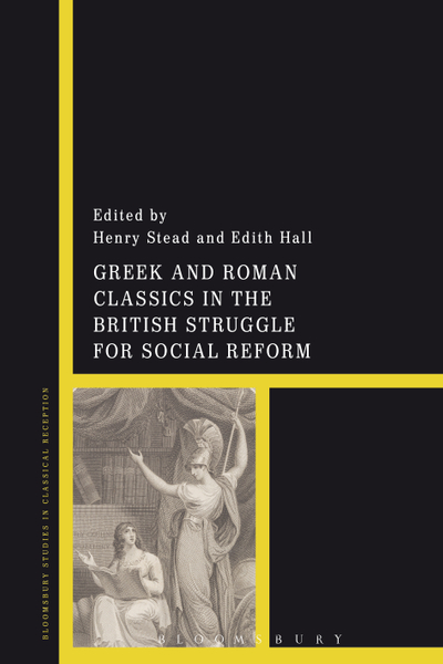 Greek and Roman Classics in the British Struggle for Social Reform