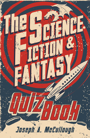 The Science Fiction & Fantasy Quiz Book