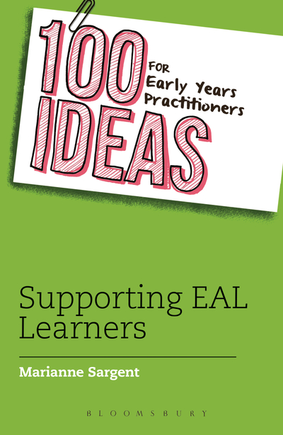 100 Ideas for Early Years Practitioners: Supporting EAL Learners