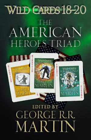 Wild Cards 18-20: The American Heroes Triad