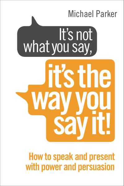 It’s Not What You Say, It’s The Way You Say It!