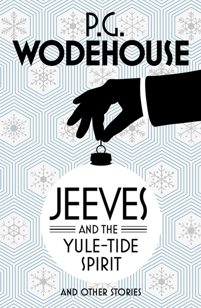 Jeeves and the Yule-Tide Spirit and Other Stories