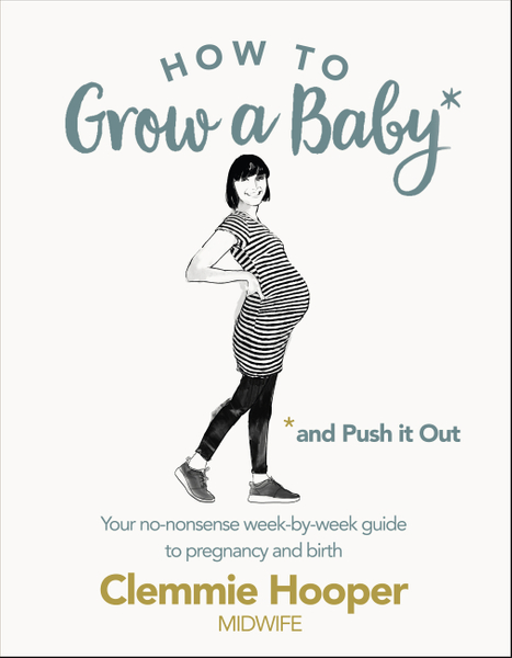 How to Grow a Baby and Push It Out