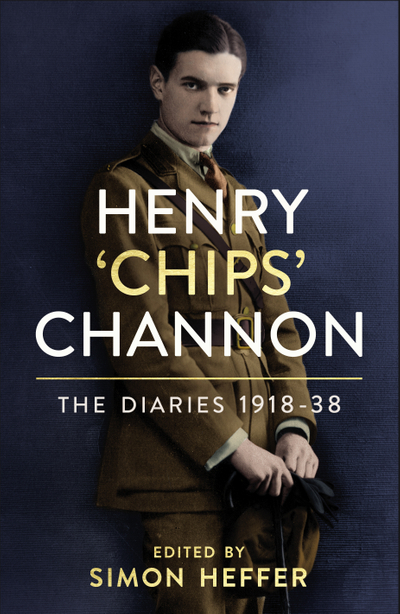 Henry ‘Chips’ Channon: The Diaries (Volume 1)