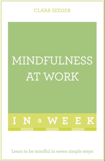 Mindfulness At Work In A Week