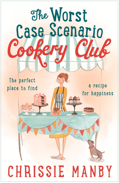 The Worst Case Scenario Cookery Club: the perfect laugh-out-loud romantic comedy