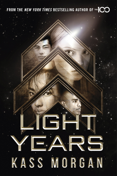 Light Years: the thrilling new novel from the author of The 100 series