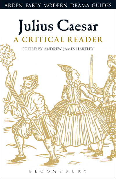 Julius Caesar: A Critical Reader