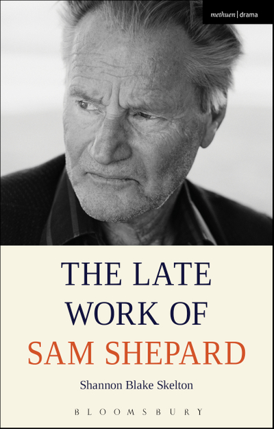 The Late Work of Sam Shepard