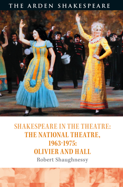 Shakespeare in the Theatre: The National Theatre, 1963–1975