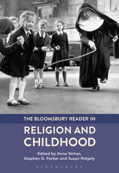 The Bloomsbury Reader in Religion and Childhood