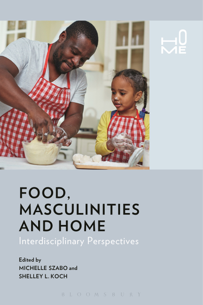 Food, Masculinities, and Home