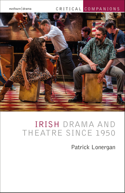 Irish Drama and Theatre Since 1950