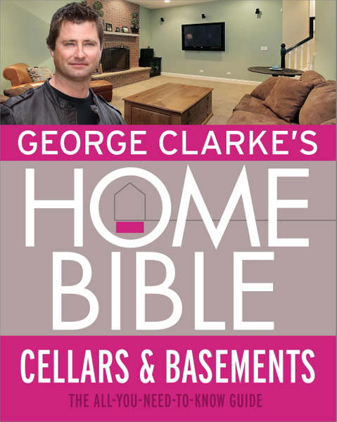 George Clarke's Home Bible: Cellars and Basements