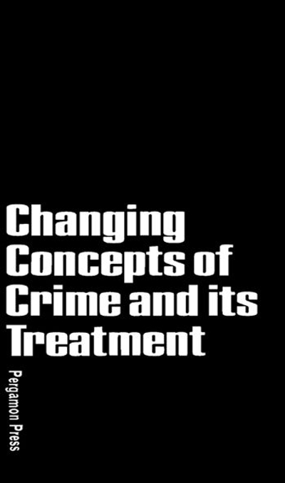 Changing Concepts of Crime and Its Treatment