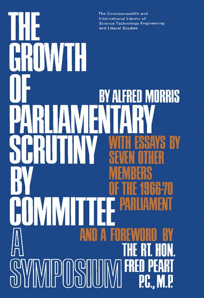 The Growth of Parliamentary Scrutiny by Committee