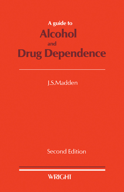 A Guide to Alcohol and Drug Dependence