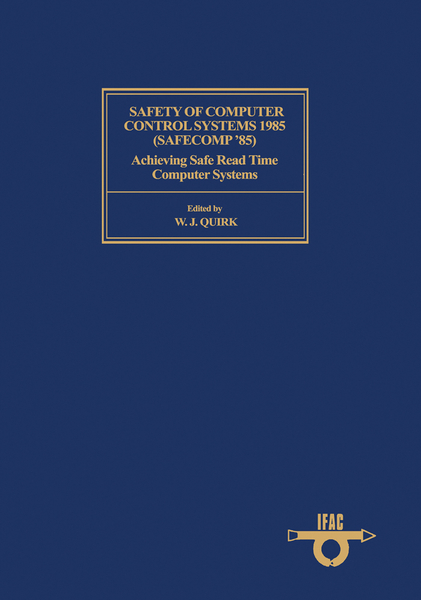 Safety of Computer Control Systems 1985 (Safecomp '85)