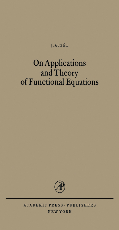 On Applications and Theory of Functional Equations