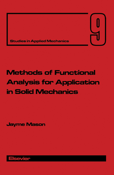 Methods of Functional Analysis for Application in Solid Mechanics