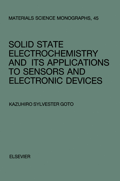 Solid State Electrochemistry and its Applications to Sensors and Electronic Devices